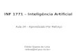 INF 1771 – Inteligência Artificial Aula 24 – Aprendizado Por Reforço Edirlei Soares de Lima