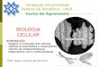 Fundação Universidade Federal de Rondônia - UNIR Curso de Agronomia Prof. Isaac Lucena de Amorim INTRODUÇÃO -Origem e evolução das células -Células procariontes