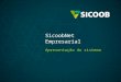 SicoobNet Empresarial Apresentação do sistema. O que é o SicoobNet Empresarial Ferramenta de Internet Banking do Sicoob –Consultas Extratos Comprovantes