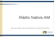 Rádio Nativa AM Apresentação das Pesquisas de Opinião Pública