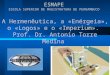 ESMAPE ESCOLA SUPERIOR DE MAGISTRATURA DE PERNAMBUCO A Hermenêutica, a «Enérgeia», o «Logos» e o «Imperium». Prof. Dr. Antonio Torre Medina ESMAPE ESCOLA