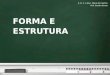 FORMA E ESTRUTURA E. B. 2, 3 Jose Maria dos Santos Prof. Sandra Sousa