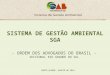 SISTEMA DE GESTÃO AMBIENTAL SGA - ORDEM DOS ADVOGADOS DO BRASIL - SECCIONAL RIO GRANDE DO SUL PORTO ALEGRE, AGOSTO DE 2012