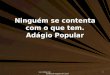Www.4tons.com Pr. Marcelo Augusto de Carvalho 1 Ninguém se contenta com o que tem. Adágio Popular
