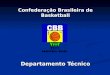 Confederação Brasileira de Basketball Departamento Técnico