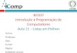 IEC037 Introdução à Programação de Computadores Aula 11 – Listas em Python Turma: Professor: Sala: E-mail: Página: Ambiente virtual:
