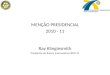 MENÇÃO PRESIDENCIAL 2010 - 11 Ray Klinginsmith Presidente do Rotary Internacional 2010-11