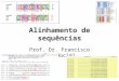 Alinhamento de sequências Prof. Dr. Francisco Prosdocimi