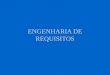 ENGENHARIA DE REQUISITOS. 6/5/2014Engenharia de Requisitos2 Fases da Engenharia de Requisitos MODELAGEM ANÁLISE VALIDAÇÃO ELICITAÇÃO AquisiçãoEspecificação