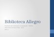 Biblioteca Allegro Monitoria de Introdução à computação – if669ec Thais Alves de Souza Melo - tasm 2011.2
