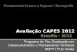 Programa de Pós-Graduação em Desenvolvimento e Planejamento Territorial MDPT / PUC Goiás Planejamento Urbano e Regional / Demografia