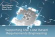 Supporting Use Case Based Requirements Engineering David Marques Filipe Garcês Ricardo Cruz