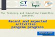 Recent and expected activities: program progress Regina C.C. Luizão INPA/LBA The Training and Education Committee presents