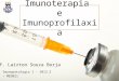 Imunoterapia e Imunoprofilaxia Imunopatologia I – 2013.2 MEDB21 Prof. Lairton Souza Borja