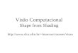 Vis£o Computacional Shape from Shading  lmarcos/courses/visao