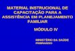 MATERIAL INSTRUCIONAL DE CAPACITAÇÃO PARA A ASSISTÊNCIA EM PLANEJAMENTO FAMILIAR MINISTÉRIO DA SAÚDE FEBRASGO MÓDULO IV