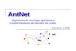 AntNet Pedro Neves nº 27836 Algoritmos de formigas aplicados a encaminhamento de pacotes em redes
