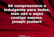 Www.4tons.com Pr. Marcelo Augusto de Carvalho 1 Sê compreensivo e indulgente para todos, mas não o sejas contigo mesmo. Joseph Joubert