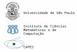 Universidade de São Paulo Instituto de Ciências Matemáticas e de Computação CAPES