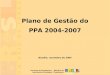1 Brasília, novembro de 2004 Plano de Gestão do PPA 2004-2007