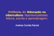 Profa. Lucila Pesce Polifonia. In: Educação na cibercultura: hipertextualidade, leitura, escrita e aprendizagem. Andrea Cecília Ramal