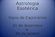 Astrologia Esotérica Signo de Capricórnio 21 de dezembro a 20 de janeiro