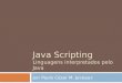 Java Scripting Linguagens interpretados pelo Java por Paulo César M. Jeveaux