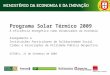 Programa Solar Térmico 2009 A eficiência energética como dinamizador da economia Alargamento a Instituições Particulares de Solidariedade Social Clubes