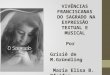 VIVÊNCIAS FRANCISCANAS DO SAGRADO NA EXPRESSÃO TEXTUAL E MUSICAL Por Grisiê de M.Gründling Maria Elisa B. Pfeifer