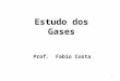 Estudo dos Gases Prof. Fabio Costa 1. SUMÁRIO 1.Características dos gases; 2.Gases Ideais – Definição; 3.Introdução à teoria cinética dos gases; 4.Leis