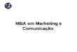 MBA em Marketing e Comunicação. Novas Plataformas de Comunicação José Carlos Leite j.carlos@mixmd.com.br
