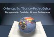Orientação Técnico-Pedagógica Recuperação Paralela – Língua Portuguesa