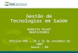 Gestão de Tecnologias em Saúde Roberto Pinel GEATS/DIDES Oficina ANS – 20 e 21 de setembro de 2007 Natal - RN