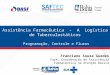 Assistência Farmacêutica - A Logística de Tuberculostáticos Programação, Controle e Fluxos Franciane Souza Guedes Farm. Coordenação de Assistência Farmacêutica