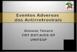 Eventos Adversos dos Antirretrovirais Simone Tenore CRT DST/AIDS-SP UNIFESP