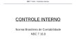 NBC T 16.8 – Controle Interno CONTROLE INTERNO Norma Brasileira de Contabilidade NBC T 16.8