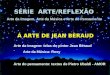 SÉRIE ARTE/REFLEXÃO Arte da Imagem, Arte da Música e Arte do Pensamento Á ARTE DE JEAN BÈRAUD Arte da imagem: telas do pintor Jean Bèraud ´ Arte da Música: