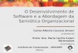 1 Unesp – Maio/2005IC - UNICAMP O Desenvolvimento de Software e a Abordagem da Semiótica Organizacional Carlos Alberto Cocozza Simoni orientando Profa