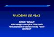 PANDEMIA DE H1N1 NANCY BELLEI Infectologia –Hospital São Paulo Universidade Federal de São Paulo UNIFESP