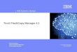 IBM Systems | Storage Mauricio Massa Client Technical Specialist mmassa@br.ibm.com © 2015 IBM Corporation Doc. Release: 3 Tivoli FlashCopy Manager 4.1