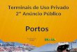 Portos Terminais de Uso Privado 2º Anúncio Público Secretaria de Portos