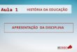 Aula 1. Curso de Licenciatura em Pedagogia Reconhecimento pela Portaria MEC nº 92/2012 publicada no DOU de 18/06/2012