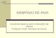SIMPÓSIO DE PAIS COLÉGIO IMACULADO CORAÇÃO DE MARIA Professor Paulo Henrique de Souza