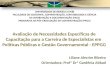 Avaliação de Necessidades Específicas de Capacitação para a Carreira de Especialistas em Políticas Públicas e Gestão Governamental - EPPGG Liliane Alecrim