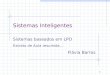 1 Sistemas Inteligentes Sistemas baseados em LPO Extrato de Aula resumida... Flávia Barros