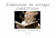Elaboração de artigos científicos Tatiana Comiotto CTS