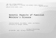 Genetic Aspects of Familial Ménière’s Disease Arweiler-Harbeck, Horsthemke, Jahnke, and Hennies University of Cologne, Germany Otology & Neurotology 32:695Y700
