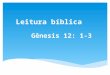 Leitura bíblica Gênesis 12: 1-3. Os desafios de uma mudança Pr. Joarês Mendes de Freitas