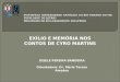 EXÍLIO E MEMÓRIA NOS CONTOS DE CYRO MARTINS GISELE PEREIRA BANDEIRA Orientadora: Dr. Maria Tereza Amodeo
