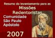 2007 Resumo do levantamento para as Missões Redentoristas Comunidade São Paulo Apóstolo
